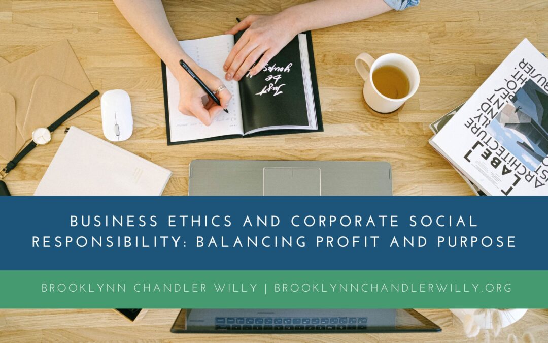 Business Ethics and Corporate Social Responsibility: Balancing Profit and Purpose