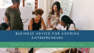 Brooklynn Chandler Willy Business Advice For Aspiring Entrepreneurs