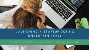 Brooklynn Chandler Willy Launching A Startup During Uncertain Times
