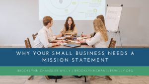 Brooklynn Chandler Willy Why Your Small Business Needs a Mission Statement